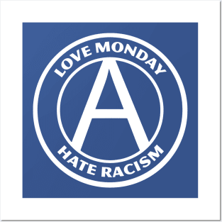 LOVE MONDAY, HATE RACISM Posters and Art